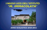 I NUOVI LICEI DELLISTITUTO M. IMMACOLATA I NUOVI LICEI DELLISTITUTO M. IMMACOLATA ANNO SCOLASTICO 2010-2011.