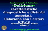Delirium: caratteristiche diagnostiche e disturbi associati. Relazione con i criteri ICD-10 Marco Rigatelli, Silvia Ferrari U.O. di Psichiatria, Policlinico.