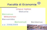 Facoltà di Economia Lingua Inglese Welcome Bienvenus Wilkommen Bienvenidos Benvenuti Benibenius a.a. 2008/2009.