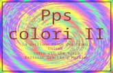 Pps colori II La passione tinge dei propri colori tutto ciò che tocca Baltasar Gracián y Morales.