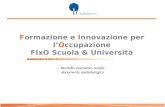 Formazione e Innovazione per lOccupazione FIxO Scuola & Università Modello intervento Scuola documento metodologico.