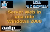 Server Web in una rete Windows 2000. Sommario Meccanismi di accesso remoto Meccanismi di accesso remoto Introduzione ai Server Web Introduzione ai Server.