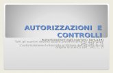 AUTORIZZAZIONI E CONTROLLI Autorizzazioni agli scarichi: (art.124) Tutti gli scarichi devono essere preventivamente autorizzati (art. 124, C. 1); Lautorizzazione.