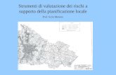 Strumenti di valutazione dei rischi a supporto della pianificazione locale Prof. Scira Menoni.
