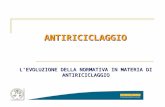 ANTIRICICLAGGIO LEVOLUZIONE DELLA NORMATIVA IN MATERIA DI ANTIRICICLAGGIO.