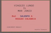 VIAGGIO LUNGO IL MAR JONIO Dal SALENTO A REGGIO CALABRIA Aurelio Palmieri AVANZAMENTO MANUALE.
