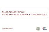GLICOGENOSI TIPO 2: STUDI SU NUOVI APPROCCI TERAPEUTICI Giancarlo Parenti.