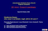 20 Anni. Cosa è cambiato Napoli 30 Ottobre 2002 Associazione Sindrome Down ONLUS Regione Campania Sindrome Down: che cosa è cambiato negli ultimi 20 anni.