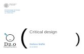 1 | CRITICAL DESIGN_Stefano Maffei ( Critical design Stefano Maffei 12.12.2010 ) Fenomenologie del Design Facoltà del Design a.a. 2009-2010.