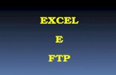 EXCEL E FTP. Excel È il foglio di calcolo contenute nel pacchetto software Microsoft Office. Questo programma permette di realizzare strutture basate.