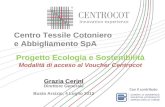 Progetto Ecologia e Sostenibilità Modalità di acceso al Voucher Centrocot Grazia Cerini Direttore Generale Busto Arsizio, 4 Luglio 2012 Con il contributo.
