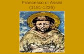 Francesco di Assisi (1181-1226). S. Bonaventura di Bagnoregio San Bonaventura da Bagnoregio (o Bagnorea) al secolo Giovanni Fidanza (Bagnoregio,1221 ca,