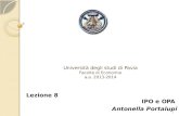 Università degli studi di Pavia Facoltà di Economia a.a. 2013-2014 Lezione 8 IPO e OPA Antonella Portalupi 1.