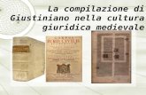 La compilazione di Giustiniano nella cultura giuridica medievale.