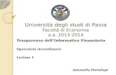 Università degli studi di Pavia Facoltà di Economia a.a. 2013-2014 Trasparenza dellInformativa Finanziaria Operazioni straordinarie Lezione 1 Antonella.