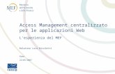 Roma Relatore Luca Nicoletti 22/05/2007 Access Management centralizzato per le applicazioni Web Lesperienza del MEF.