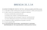 BRESCIA 31.1.14 A) LEGGE DI STABILITA 2014 N. 147/13 e altri provvedimenti di fine anno 1)La disciplina della rivalutazione dei beni dimpresa e delle partecipazioni.