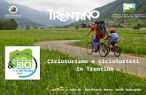 Ufficio Piste ciclopedonali Provincia Autonoma di Trento Cicloturismo e cicloturisti In Trentino Ricerca a cura di Gianfranco Betta, Paolo Maccagnan.