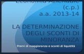 Economia Aziendale (c.p.) a.a. 2013-14 LA DETERMINAZIONE DEGLI SCONTI DI MINORANZA Premi di maggioranza e sconti di liquidità