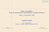 1 D.lgs. 231/2001: Enti di Assistenza e Previdenza Complementare Roma, 10 dicembre 2009 Aspetti legali avv. Sante Ricci Partner - Studio Legale Associato.