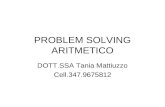 PROBLEM SOLVING ARITMETICO DOTT.SSA Tania Mattiuzzo Cell.347.9675812.