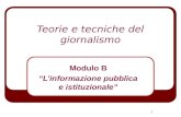 1 Teorie e tecniche del giornalismo Modulo B Linformazione pubblica e istituzionale.