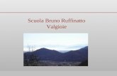 Scuola Bruno Ruffinatto Valgioie. La Scuola Statale Primaria Bruno Ruffinatto La scuola di un Comune di montagna …