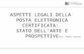 ASPETTI LEGALI DELLA POSTA ELETTRONICA CERTIFICATA: STATO DELL'ARTE E PROSPETTIVE Avv. Paolo Lessio.