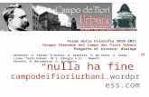 Forum della Filosofia 2010-2011 Gruppo Chaosmos del Campo dei Fiori Urbani Progetto di ricerca- dialogo Relatori: G. Ilardo, G.Pollio, G. Grazioli, S.