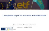 Competenze per la mobilità internazionale Relatore: dott. Francesco Panzica Martedì 3 giugno 2008.