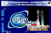 All rights reserved © 2008, Agenzia Spaziale Italiana COSMO-SkyMed Page 1 20 Novembre 2008 Presentazione comitato VAST Presentazione comitato VAST 20 Novembre.
