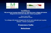 …. Seminario Più servizi per la prima infanzia per un' Italia che cresce: sviluppo del sistema integrato dei servizi socio educativi. Azioni e prospettive.