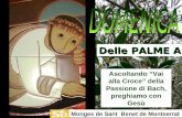 Ascoltando Vai alla Croce della Passione di Bach, preghiamo con Gesù Delle PALME A Monges de Sant Benet de Montserrat.