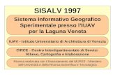 SISALV 1997 Sistema Informativo Geografico Sperimentale presso lIUAV per la Laguna Veneta IUAV - Istituto Universitario di Architettura di Venezia CIRCE.
