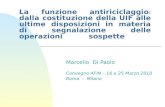 La funzione antiriciclaggio : dalla costituzione della UIF alle ultime disposizioni in materia di segnalazione delle operazioni sospette Marcello Di Paolo.