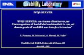 IVQS SERVER IVQS SERVER: un sistema client/server per linterrogazione di basi di dati multimediali in rete, ad elevato grado di usabilità, con interfaccia.