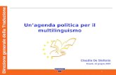 European Commission DG Traduzione 1 Direzione generale della Traduzione Unagenda politica per il multilinguismo Claudia De Stefanis Enaoli, 12 giugno 2007.