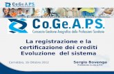 La registrazione e la certificazione dei crediti Evoluzione del sistema Sergio Bovenga Presidente Co.Ge.A.P.S. Cernobbio, 16 Ottobre 2012.