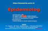 1 Epidemiologia - Introduzione a EPI - Gli oggetti della ricerca epidemiologica - La misura della malattia nella popolazione - Le misure di associazione.