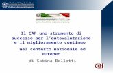Il CAF uno strumento di successo per lautovalutazione e il miglioramento continuo nel contesto nazionale ed europeo di Sabina Bellotti.