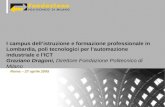 Roma – 27 aprile 2005 I campus dellistruzione e formazione professionale in Lombardia, poli tecnologici per lautomazione industriale e lICT Graziano Dragoni,