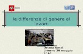 Le differenze di genere al lavoro Oriana Rossi Livorno 30 maggio 2010.