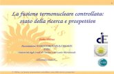 #1 F. Villone, La fusione termonucleare controllata: stato della ricerca e prospettive Fabio Villone Associazione EURATOM/ENEA/CREATE DIEI Università degli.