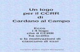 Un logo per il CCRR di Cardano al Campo Ecco i 4 logo che il CCRR ha scelto e le motivazioni di ciascuno di essi Curatrice grafica: Aspesi Mariagrazia.