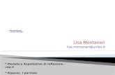 Lisa Montanari lisa.montanari@unibo.it Moneta e Aspettative di Inflazione - cap.4 Ripasso I parziale.