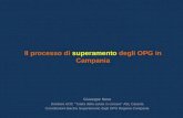 Il processo di superamento degli OPG in Campania Giuseppe Nese Direttore UOC Tutela della salute in carcere ASL Caserta Coordinatore Bacino Superamento.