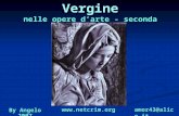 La vita di Maria Vergine nelle opere darte - seconda parte By Angelo 2007 amor43@alice.it.