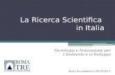 La Ricerca Scientifica in Italia Tecnologia e Innovazione per lAmbiente e lo Sviluppo Anno Accademico 2010/2011.