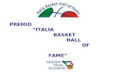 PREMIO ITALIA BASKET HALL OF FAME. IL REGOLAMENTO Art. 1 Istituzione La Federazione Italiana Pallacanestro istituisce il premio Italia Basket Hall of.