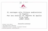 Roma, 25 luglio 2011 Il sostegno alla filiera audiovisiva in Puglia: Per una analisi di impatto di Apulia Film Fund (2007-2010) Executive summary Direzione: